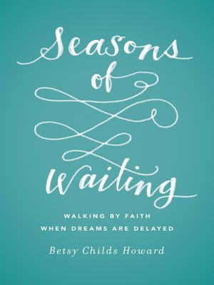 cover image of Seasons of Waiting: Walking by Faith When Dreams Are Delayed